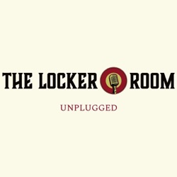 The Lockerroom Unplugged Podcast
