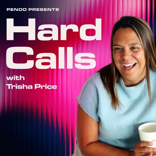 Hard Calls with Trisha Price