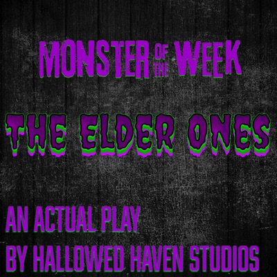 The Elder Ones: A Monster of the Week RPG Actual Play