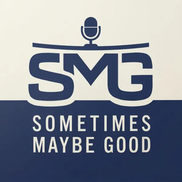 Sometimes Maybe Good - A Football Podcast