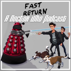 Fast Return: A Doctor Who Podcast