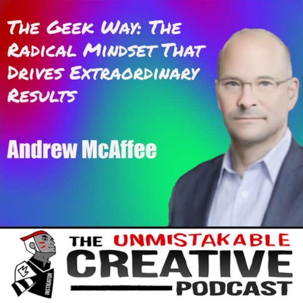 Andrew McAfee | The Geek Way: The Radical Mindset That Drives Extraordinary Results photo