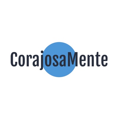 CorajosaMente Podcast CorajosaMente Podcast