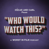 Who Would Watch This? - Oscar & Carl