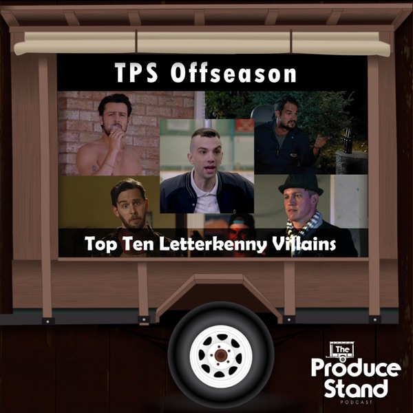 TPS235: Top Ten Letterkenny Villains photo