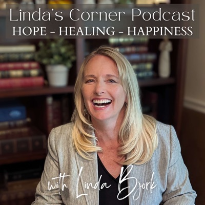 Linda's Corner: Hope - Healing - Happiness