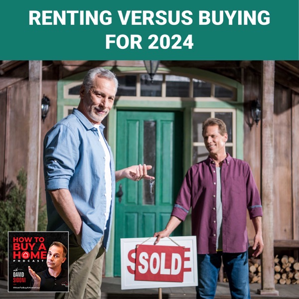 Ep. 225 – Renting Versus Buying For 2024 photo