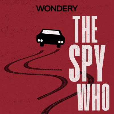 The Spy Who:Wondery