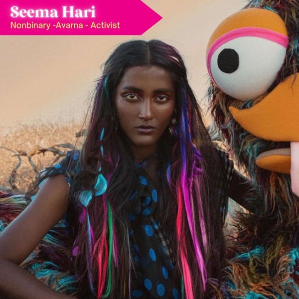 Colorism and Caste | A Conversation with Non-binary and Avarna Activist Seema Hari photo