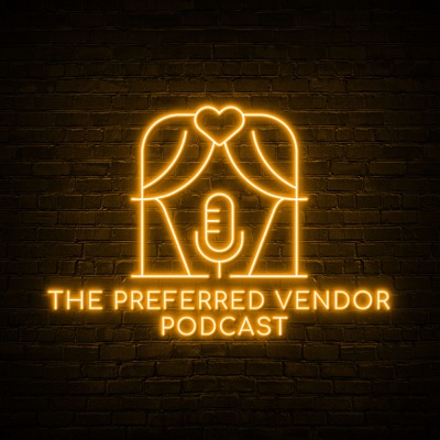The Preferred Vendor Podcast