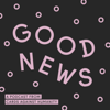 The Good News Podcast - The Good News Podcast
