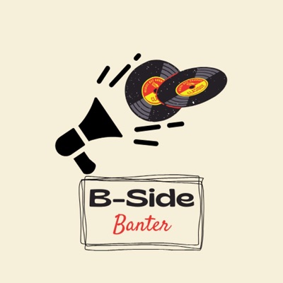 B-Side Banter B-Side Banter