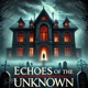 Echoes of the Unknown