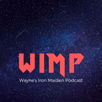 Wayne's Iron Maiden Podcast Wayne's Iron Maiden Podcast