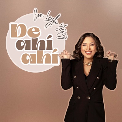 De Ahí Ahí con Leyla Yépez