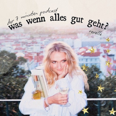 "was wenn alles gut geht?" - 7 minuten mit revelle