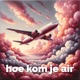Hoe kom je air