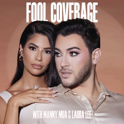 Fool Coverage with Manny MUA and Laura Lee:PodcastOne