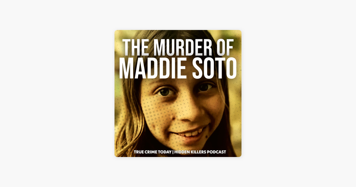 ‎the Murder Of Maddie Soto On Apple Podcasts