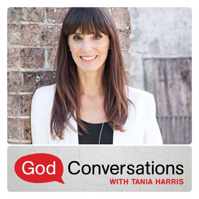 God Conversations with Tania Harris God Conversations with Tania Harris