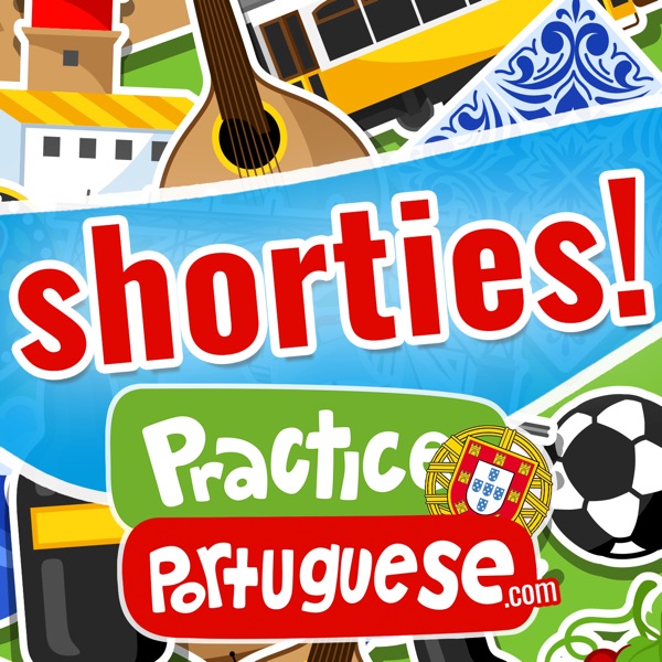 European Portuguese Shorties (from PracticePortuguese.com) cover art