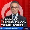 La Radio de la República - Chumel Torres
