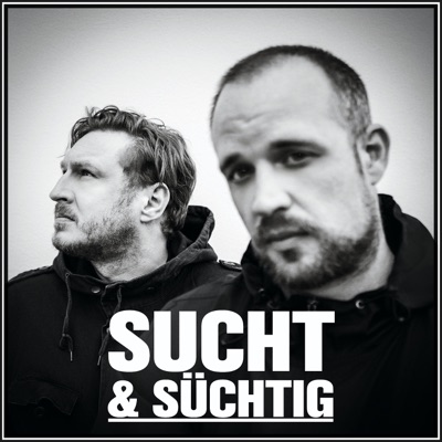 SUCHT und SÜCHTIG