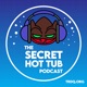 The Secret Hot Tub Podcast - Episode 4  - Comic Laughter