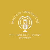 Unbridled Conversations: The Unstable Equine Podcast