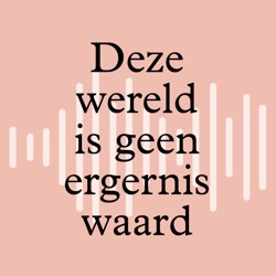 Deze wereld is geen ergernis waard