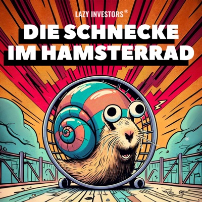 Die Schnecke im Hamsterrad von Lazy Investors:Dr. Anna Terschüren & Martin "Eddy" Eckardt