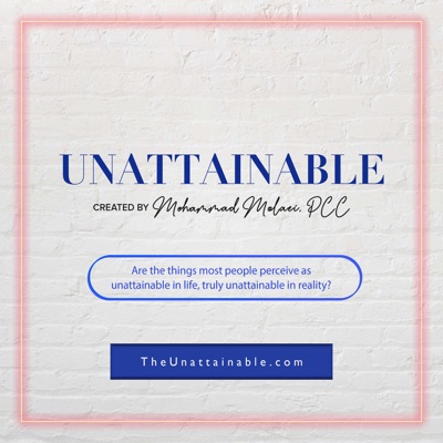 Unattainable Podcast Show:Mohammad Molaei & Zach Evans