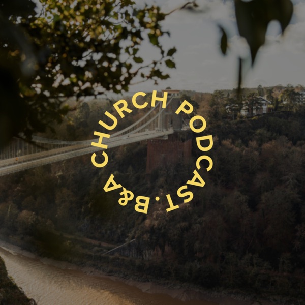 B&amp;A Church Podcast