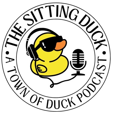 The Sitting Duck: A Town of Duck Podcast:Kay Nickens