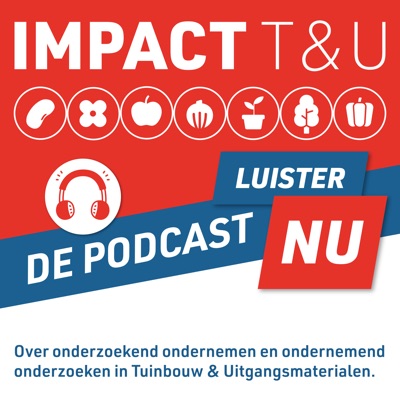 Impact Tuinbouw en Uitgangsmaterialen - de Podcast Impact Tuinbouw en Uitgangsmaterialen - de Podcast