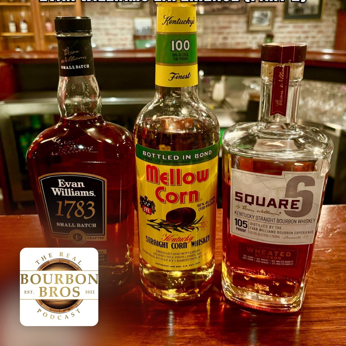 Evan Williams Experience Part - THE Real Bourbon Bros Podcast - Apple Podcasts Evan Williams Experience Part 2