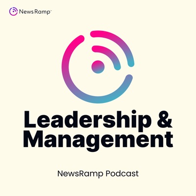 NewsRamp Leadership and Management Podcast NewsRamp Leadership and Management Podcast