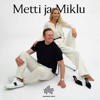 Metti & Miklu - Metti Forssell & Miklu Forssell