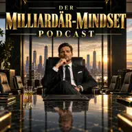 Der Milliardär-Mindset Podcast: Vermögensaufbau, Investieren, Unternehmertum, Finanzen und Erfolgsgewohnheiten artwork