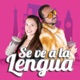 Se ve a la lengua