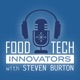 FoodTech Innovators with Steven Burton