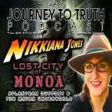 EP 277 - Nikkiana Jones - Lost City Of Monoa - Atlantean Outpost & The Mayan Underworld