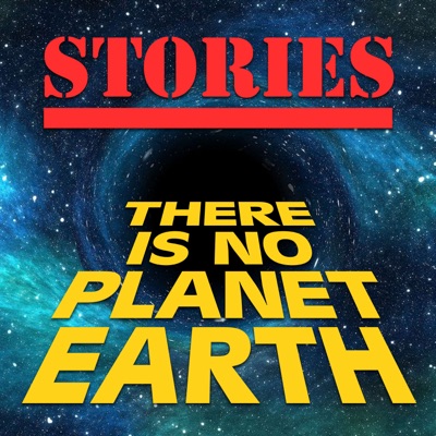 There Is No Planet Earth Stories:There Is No Planet Earth