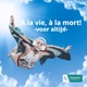 A la vie, à la mort! - voor altijd -