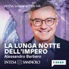 La Lunga Notte dell'Impero - Intesa Sanpaolo On Air