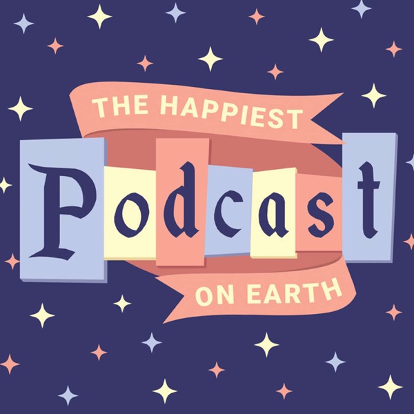 Happiest Podcast On Earth - Disney, Disney World, Disneyland, and More!