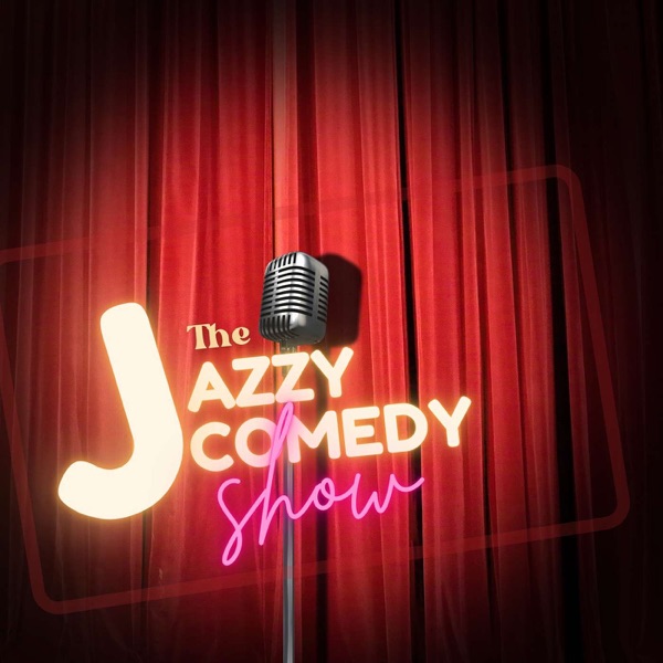 The Jazzy Comedy Show Podcast