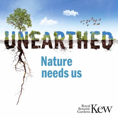 Unearthed - Nature needs us:Royal Botanic Gardens, Kew