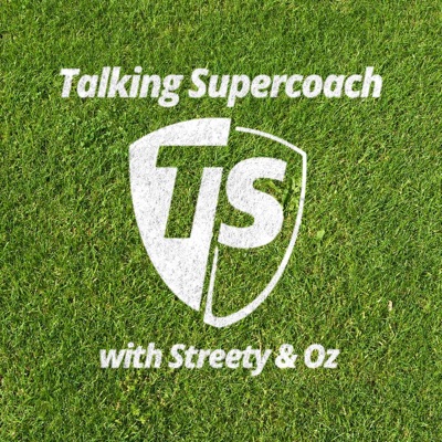 Talking Supercoach with Streety & Oz Talking Supercoach with Streety & Oz