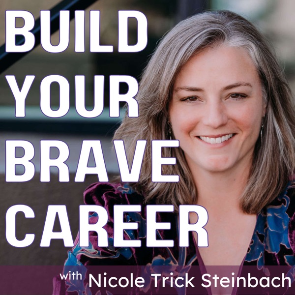 Build Your Brave Career with Nicole Trick Steinbach Image